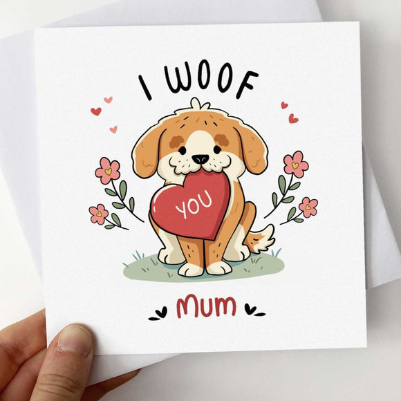 I Woof You Mum Birthday Card from the Dog