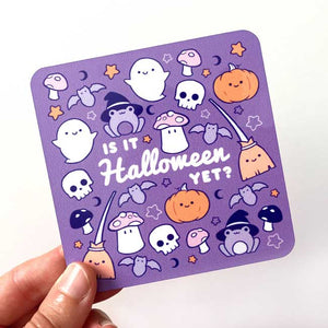 Halloween-themed coaster with 'Is It Halloween Yet?' text.