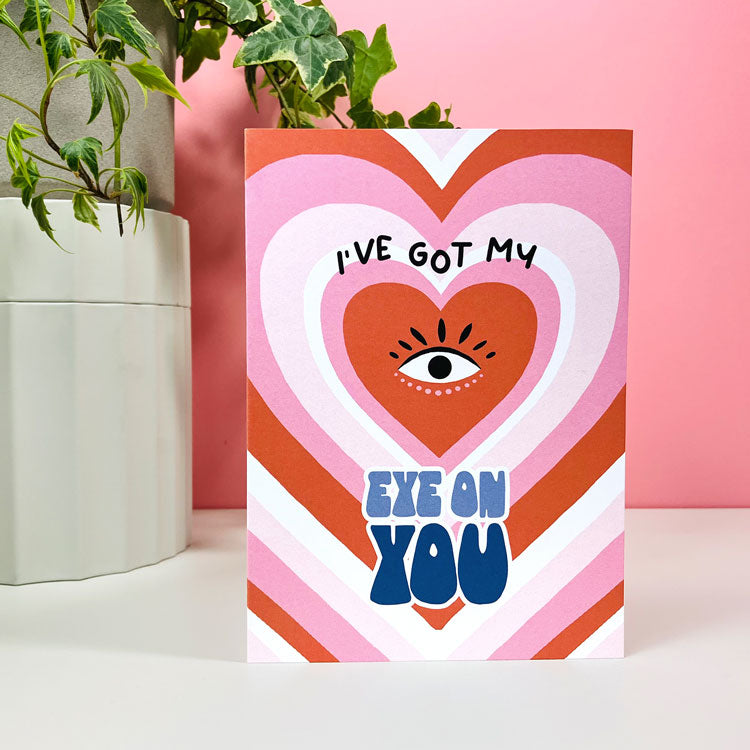 Illustrated card with playful text "I've Got My Eye On You."