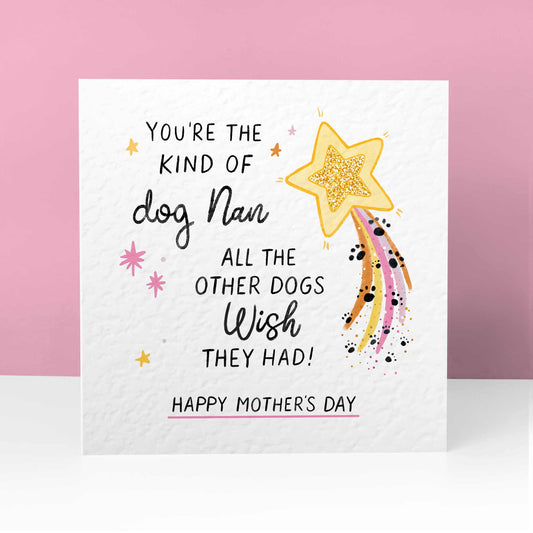 Dog Nan Mothers Day Card – You’re the Kind of Nan We Wish For