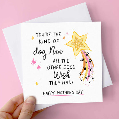 Dog Nan Mothers Day Card – You’re the Kind of Nan We Wish For