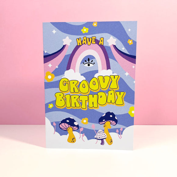 Have a Groovy Birthday Card with pink rainbow and mushrooms