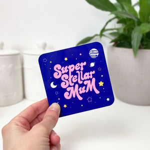 Coaster with "Super Stellar Mum" text for Mother's Day gift.